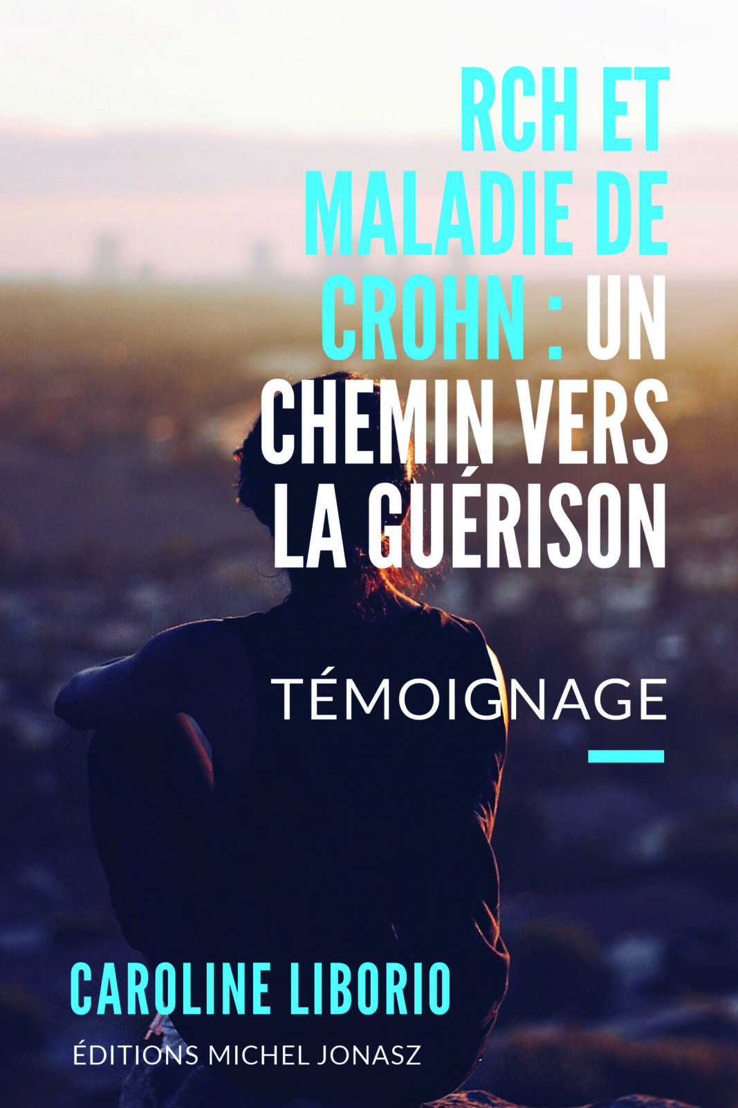 RCH et maladie de Crohn : un chemin vers la guérison de Caroline Liborio