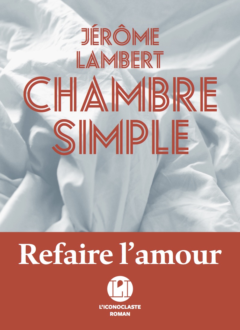 Chambre simple : un roman écrit pour le patient, par un patient