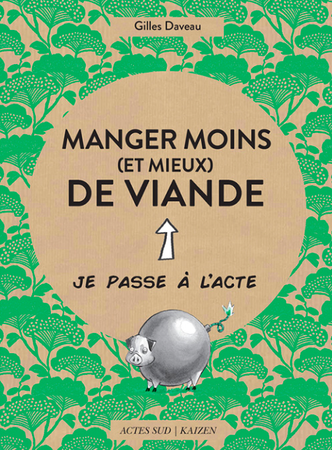 Manger moins et mieux de viande, la solution ?